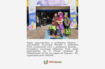 EDUCADORAS DE CERRO BRANCO PARTICIPAM DO 2º FÓRUM ESTADUAL DE ALFABETIZAÇÃO NO MUNICÍPIO DE TAQUARA