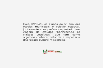 ALUNOS DE CERRO BRANCO REALIZAM VIAGEM ÀS MISSÕES JESUÍTICAS
