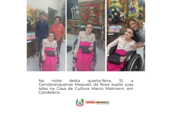 CERRO-BRANQUENSE MAQUIELI DA ROSA, EXPÕE SUAS TELAS EM NA CASA DE CULTURA MARCO MALMANN, EM CANDELÁRIA