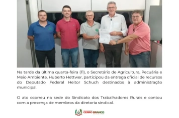 Deputado Heitor Schuch oficializa repasse de R$ 200 mil para a agricultura de Cerro Branco