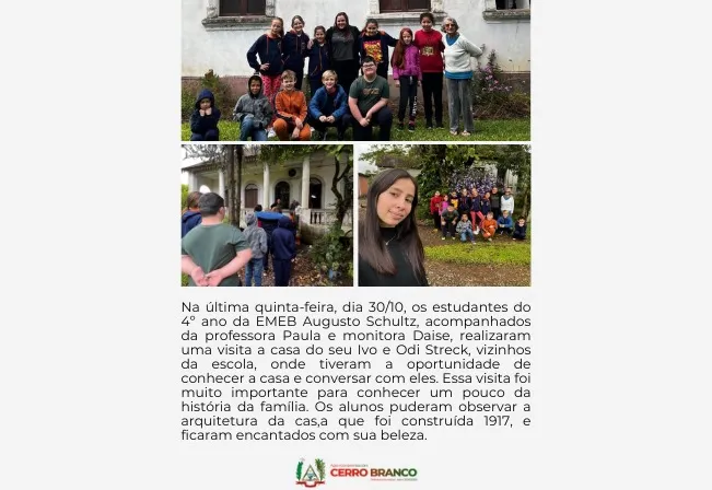 ALUNOS DA EMEB AUGUSTO SCHULTZ CONHECEM CASA HISTÓRICA DE 1917 EM CERRO BRANCO